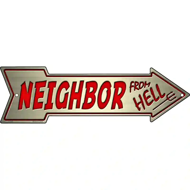 Neighbor From Hell Novelty Metal Arrow Sign 17" x 5" (A)