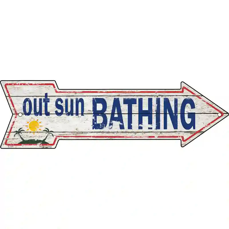 Out Sun Bathing Novelty Metal Arrow Sign 17" x 5" (A)