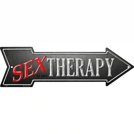 Sex Is My Therapy Novelty Metal Arrow Sign 17" x 5" (A)