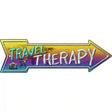 Travel Is My Therapy Novelty Metal Arrow Sign 17" x 5" (A)