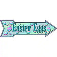 Easter Eggs Novelty Metal Arrow Sign 17" x 5" (A)