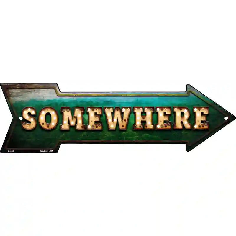 Somewhere Bulb Letters Novelty Metal Arrow Sign 17" x 5" (A)