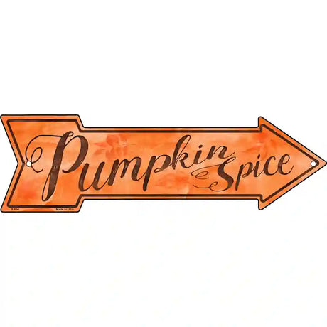 Pumpkin Spice Novelty Metal Arrow Sign 17" x 5" (A)