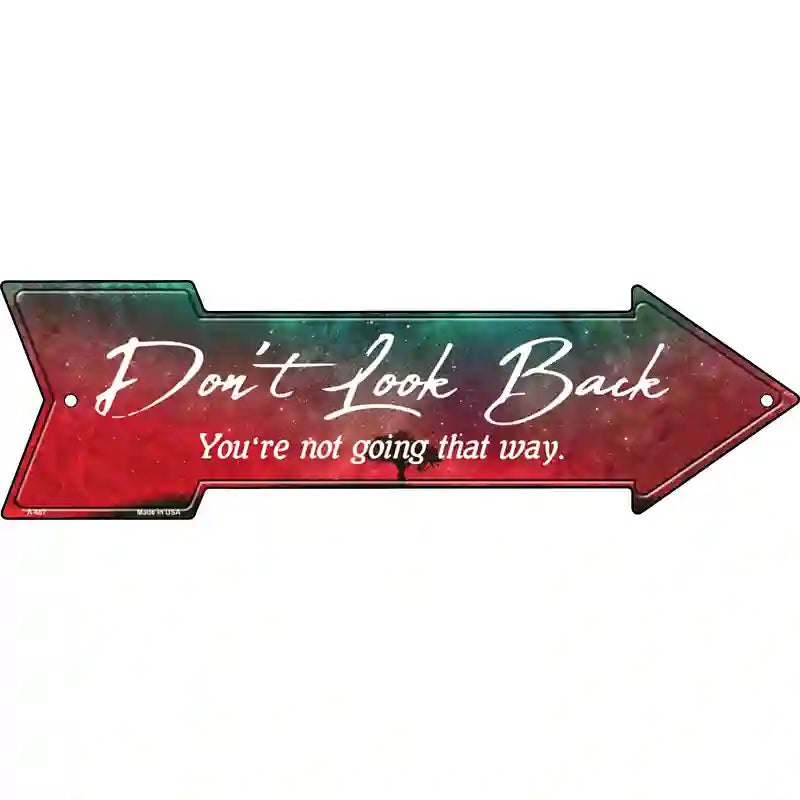 Dont Look Back Novelty Metal Arrow Sign 17" x 5" (A)