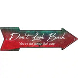 Dont Look Back Novelty Metal Arrow Sign 17" x 5" (A)