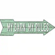 My Barn My Rules Novelty Metal Arrow Sign 17" x 5" (A)