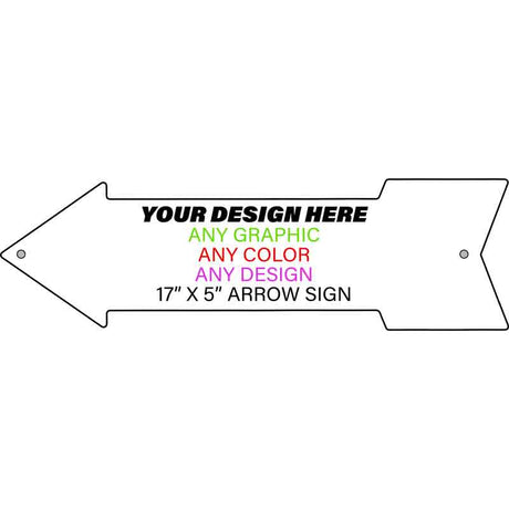 Personalized Design Your Own Custom Novelty Aluminum Arrow Sign | 17" x 5" Left (CUSTOMAL)