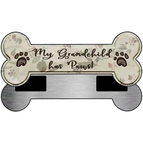 Grandchild Has Paws Novelty Bone Magnet B-004