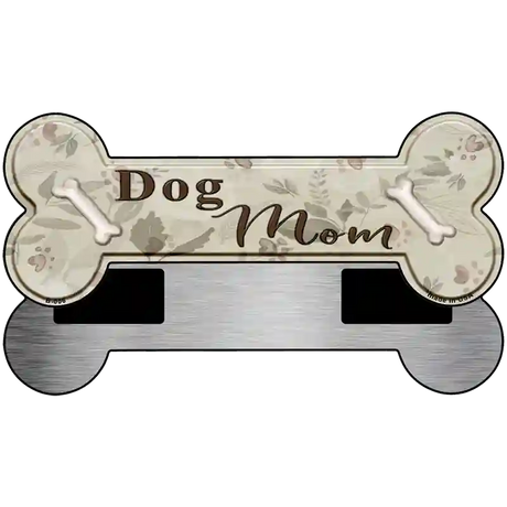 Dog Mom Novelty Bone Magnet B-006