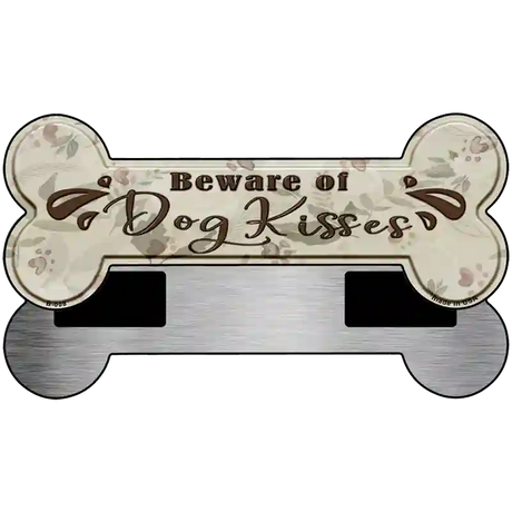 Beware of Dog Kisses Novelty Bone Magnet B-008