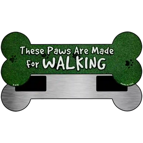 Paws Are For Walking Novelty Bone Magnet B-018