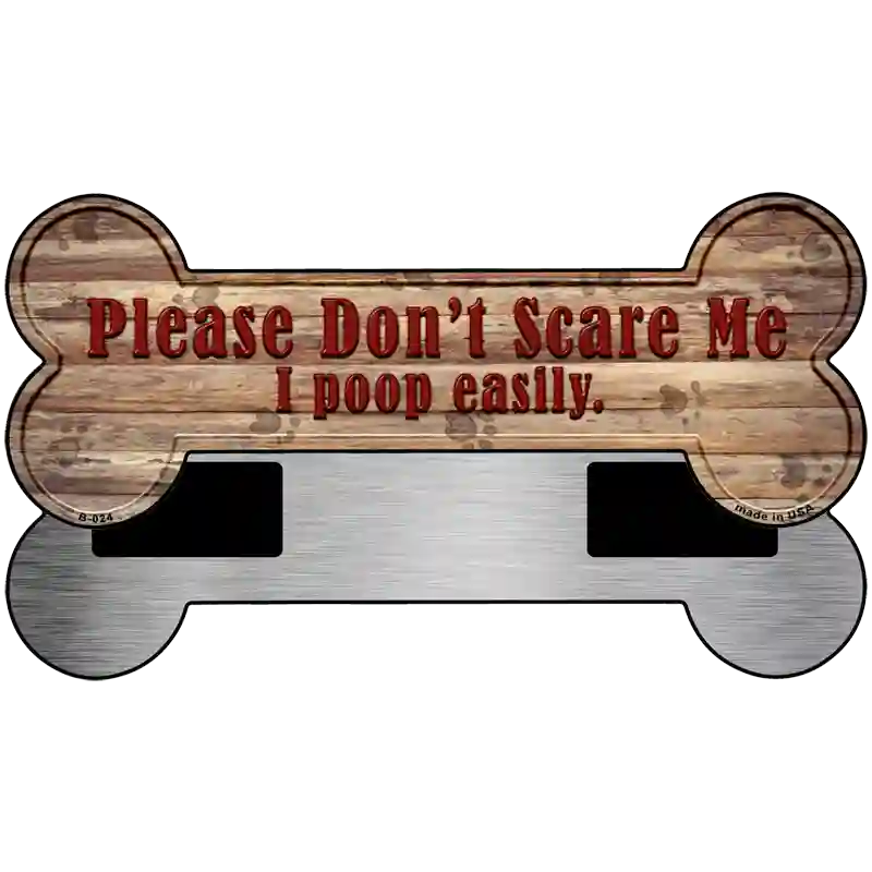 Dont Scare Me Novelty Bone Magnet B-024