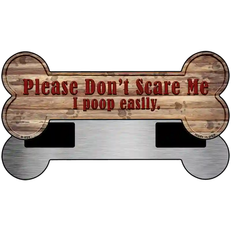 Dont Scare Me Novelty Bone Magnet B-024