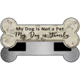 My Dog Is Family Novelty Bone Magnet B-029