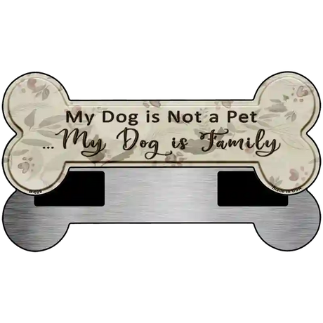 My Dog Is Family Novelty Bone Magnet B-029