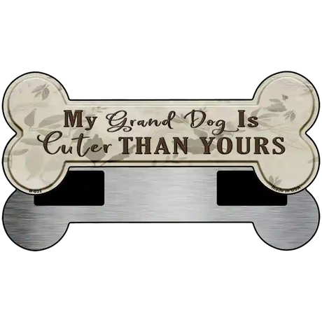 Dog Is Cuter Than Yours Novelty Bone Magnet B-032