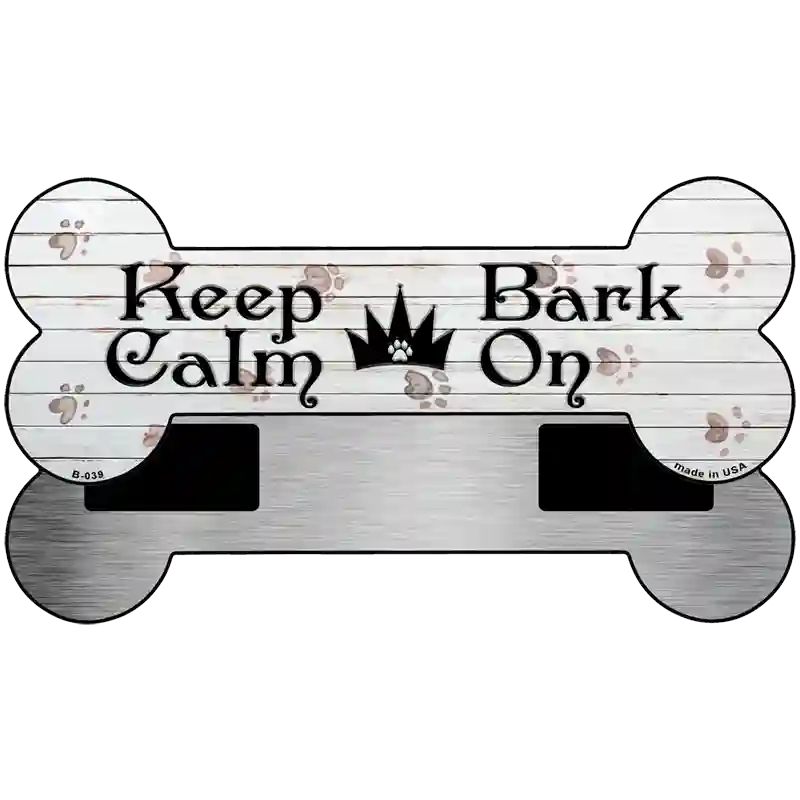 Keep Calm Bark On Novelty Bone Magnet B-039