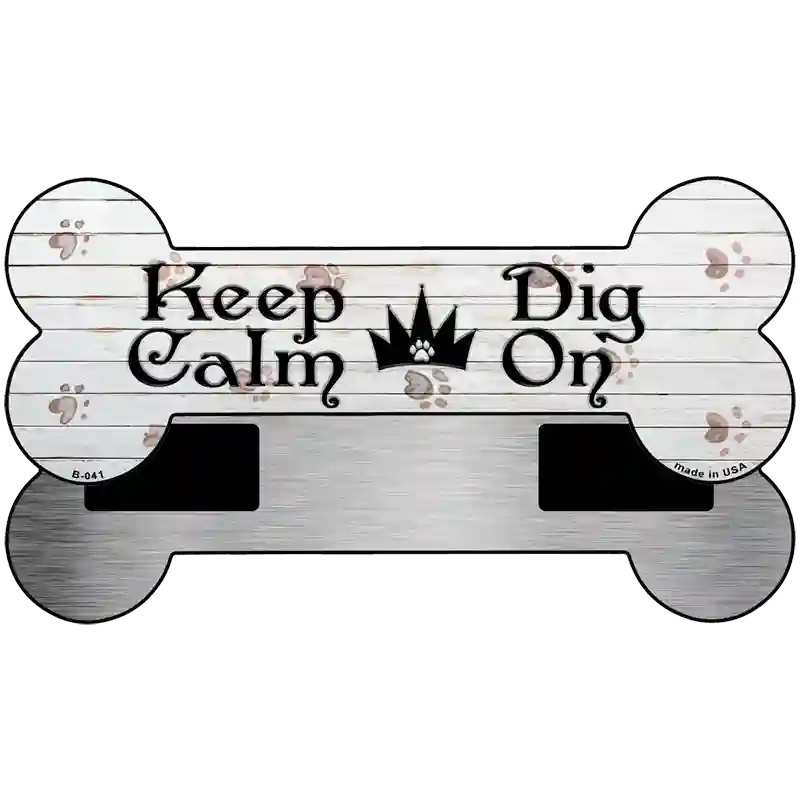 Keep Calm Dig On Novelty Bone Magnet B-041