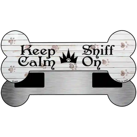 Keep Calm Sniff On Novelty Bone Magnet B-043