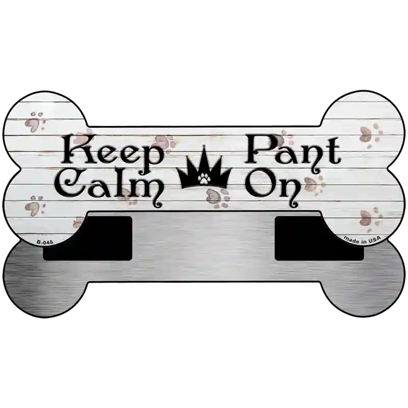 Keep Calm Pant On Novelty Bone Magnet B-045