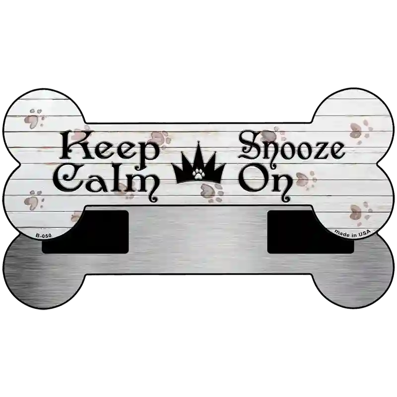 Keep Calm Snooze On Novelty Bone Magnet B-050