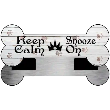 Keep Calm Snooze On Novelty Bone Magnet B-050