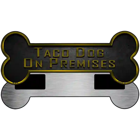 Taco Dog On Premises Novelty Metal Bone Magnet