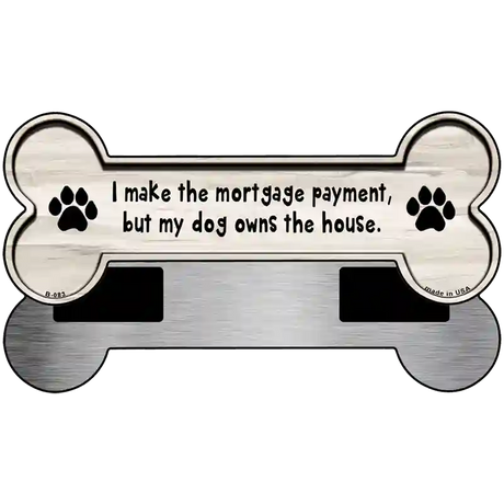 Dog Owns House Novelty Metal Bone Magnet