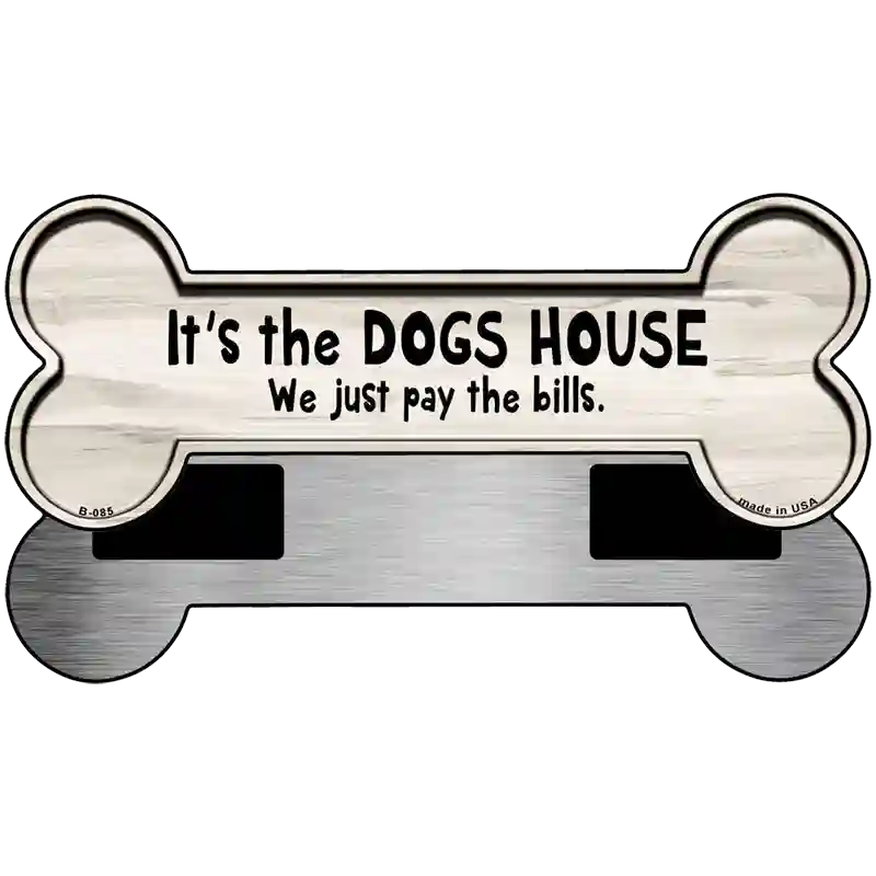 We Just Pay The Bills Novelty Metal Bone Magnet