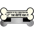 The Guts For It Novelty Metal Bone Magnet