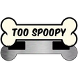 Too Spoopy Novelty Metal Bone Magnet