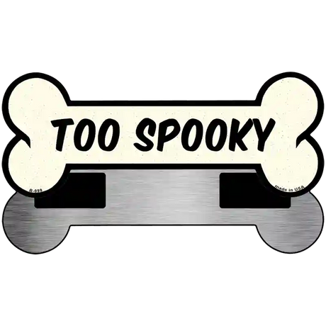 Too Spooky Novelty Metal Bone Magnet