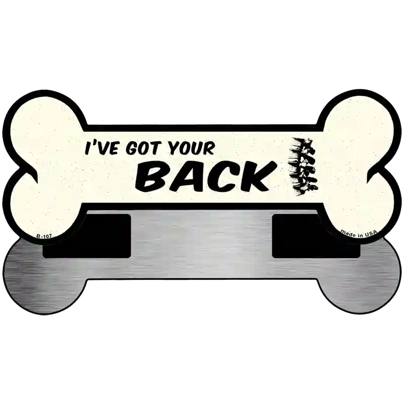 Got Your Back Novelty Metal Bone Magnet