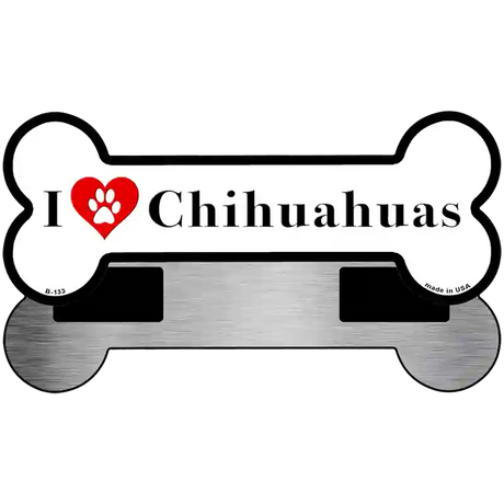 I Love Chihuahuas Novelty Metal Bone Magnet B-133