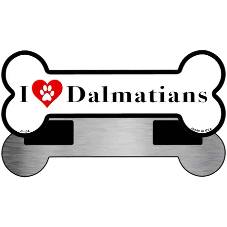 I Love Dalmatians Novelty Metal Bone Magnet B-134