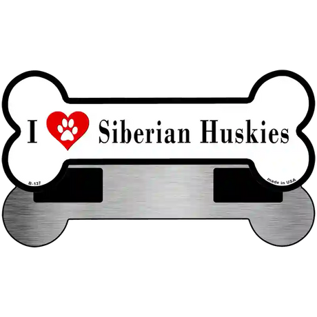 I Love Siberian Huskies Novelty Metal Bone Magnet B-137