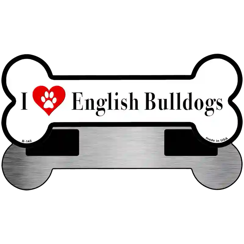 I Love English Bulldogs Novelty Metal Bone Magnet B-142