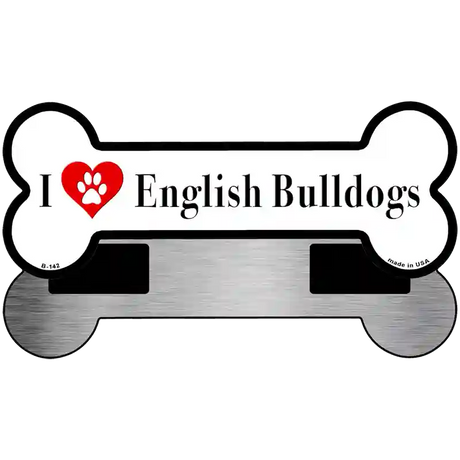 I Love English Bulldogs Novelty Metal Bone Magnet B-142