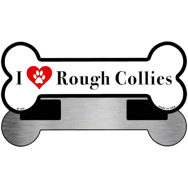 I Love Rough Collies Novelty Metal Bone Magnet B-143