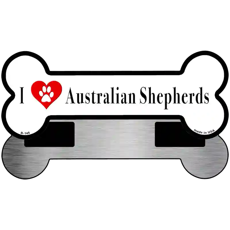 I Love Australian Shepherds Novelty Metal Bone Magnet B-145