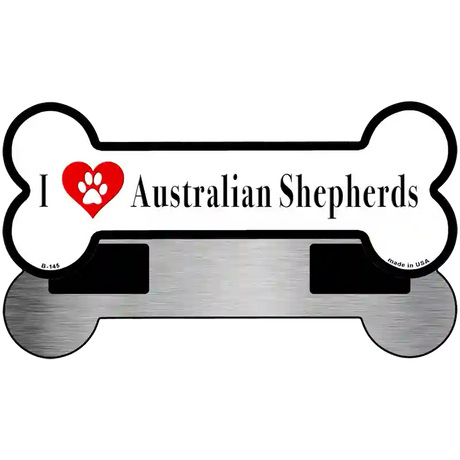 I Love Australian Shepherds Novelty Metal Bone Magnet B-145