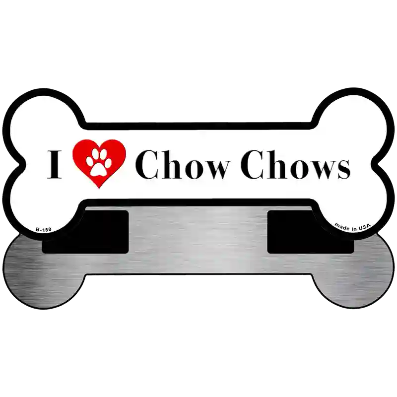 I Love Chow Chows Novelty Metal Bone Magnet B-150