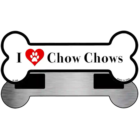 I Love Chow Chows Novelty Metal Bone Magnet B-150