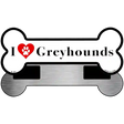 I Love Greyhounds Novelty Metal Bone Magnet B-151