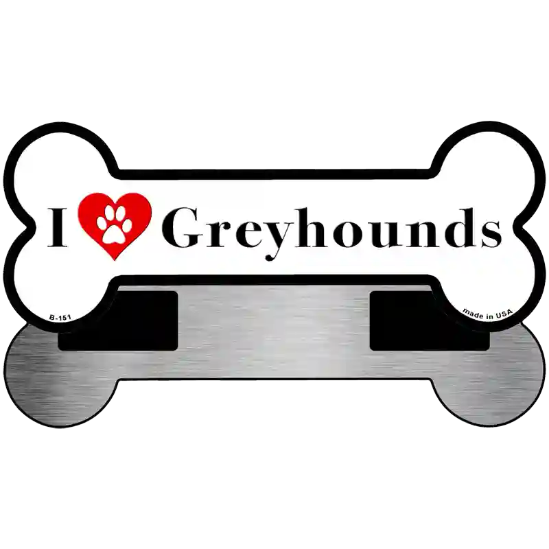 I Love Greyhounds Novelty Metal Bone Magnet B-151