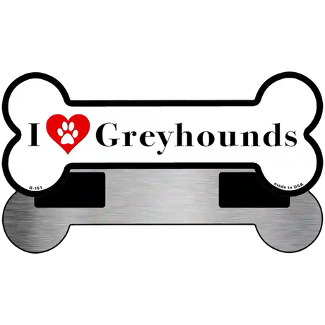 I Love Greyhounds Novelty Metal Bone Magnet B-151