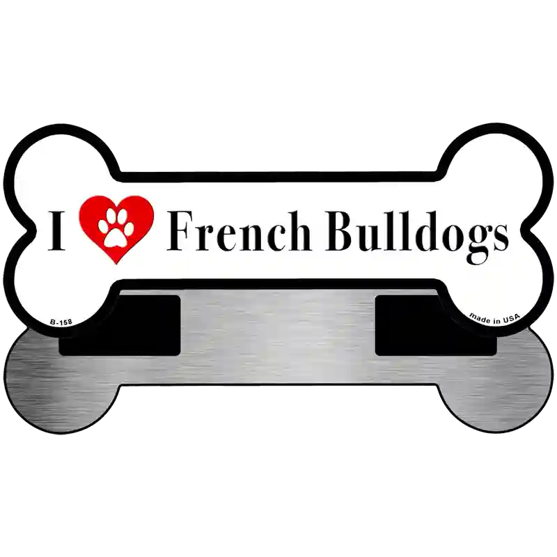 I Love French Bulldogs Novelty Metal Bone Magnet B-158