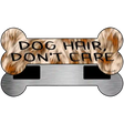 Dog Hair Dont Care Novelty Metal Bone Magnet