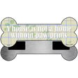 Not Home Without Paw Prints Novelty Metal Bone Magnet