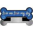 Love Me and My Dog Blue Novelty Metal Bone Magnet